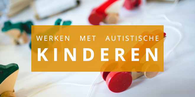 Werken met Autistische Kinderen - Gedragsproblemen.com