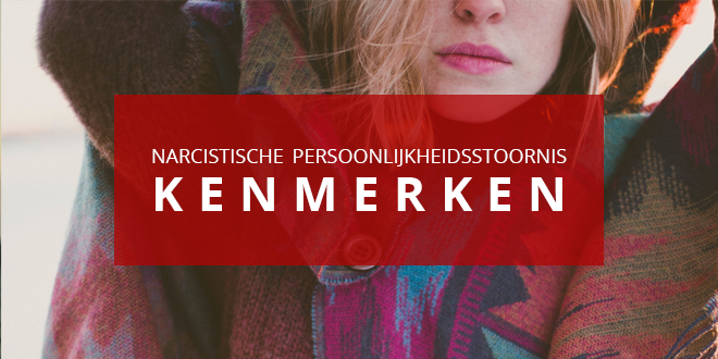 Kenmerken Narcistische Persoonlijkheid